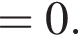 = 0.
