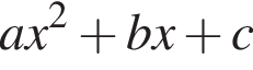 ax в квад­ра­те плюс bx плюс c