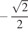  минус дробь: чис­ли­тель: ко­рень из 2 , зна­ме­на­тель: 2 конец дроби 