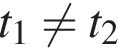 t_1 не равно t_2